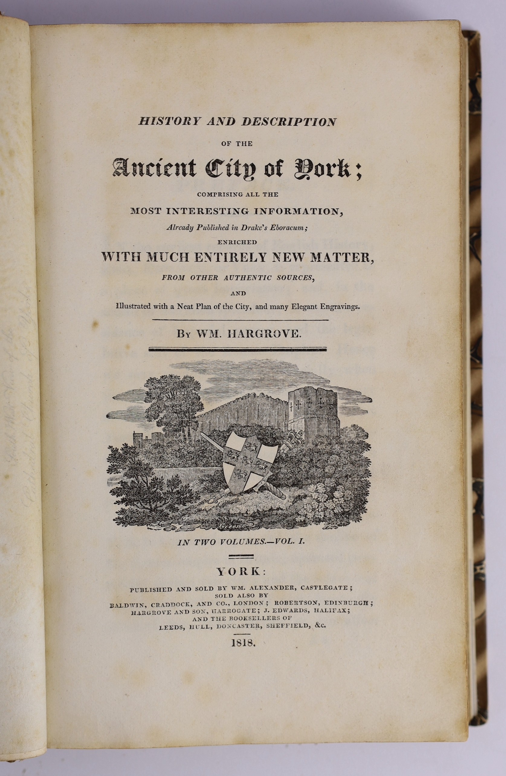 YORK: Hargrove, William - History and Description of the Ancient City of York ... enriched with much entirely new matter ... 2 vols (in 3). pictorial title vignettes, folded and coloured plan